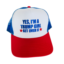 Load image into Gallery viewer, Yes, I&#39;m a Trump Girl Get Over It Hat
