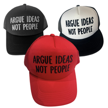 Load image into Gallery viewer, Argue Ideas Not People hat
