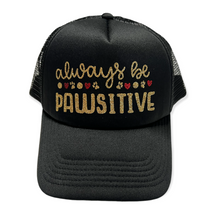 Load image into Gallery viewer, Always Be Pawsitive hat
